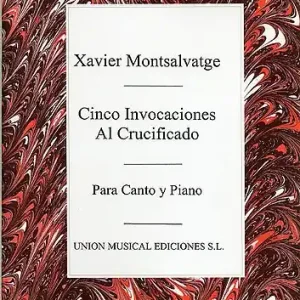 Reapris Xavier Montsalvatge: Cinco Invocaciones Al Crucificado