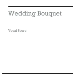 Berners: A Wedding Bouquet (Vocal Score) Kampanj